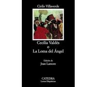 Cecilia Valdes o la loma del angel / Cecilia Valdes or Mound of Angel (Letras Hispánicas)