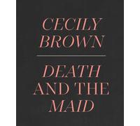 Cecily Brown : Death and the Maid