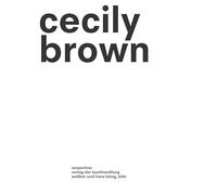 Cecily Brown - Picture Making: Ausst. Kat. Serpentine North, London