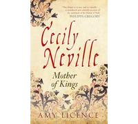 Cecily Neville: Mother of Kings