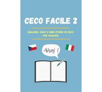 CECO FACILE 2: Dialoghi, chat e mini storie per ragazzi (Lingue Facili)