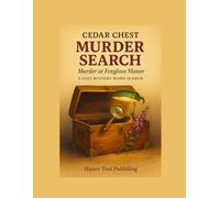 Cedar Chest Word Search: Murder at Foxglove Manor: 100 Large Print Word Search Puzzles in One Continuous Mystery
