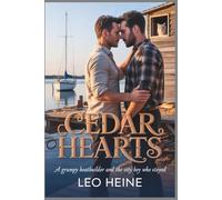 Cedar Hearts: A Grumpy Boatbuilder and the City Boy Who Stayed