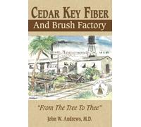 Cedar Key Fiber and Brush Factory: From The Tree To Thee: From The Tree To Thee