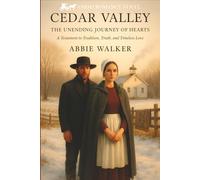 Cedar Valley: The Unending Journey of Hearts: A Testament to Tradition, Truth, and Timeless Love