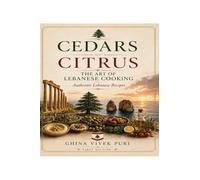 Cedars and Citrus: The Art of Lebanese Cooking