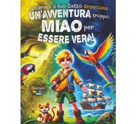 Cedric e il suo Gatto Arancione - Un'avventura Troppo 'MIAO' per Essere Vera!: Per Rafforzare la Fiducia e l'autostima | Un Libro Super Divertente, Illustrato ed Educativo per Bambini