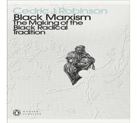 Cedric J. Robinson Black Marxism : The Making of the Black Radical Tradition Cedric J. Robinson Multicolor