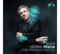 Cédric Pescia - J. S. Bach: The French Suites