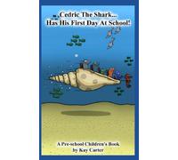 Cedric The Shark Has His First Day At School: Pre-school Children's Books (Bedtime Stories For Children)