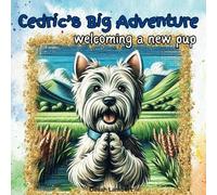 Cedric's Big Adventure:: welcoming a new pup