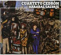 CEDRON CUARTETO - Arrabal Salvaje