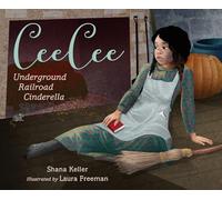 CeeCee: Underground Railroad Cinderella