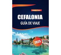 Cefalonia Guía De Viaje 2025: Descubra las principales atracciones, hermosas playas, gemas ocultas y secretos locales para sus vacaciones perfectas en una isla griega