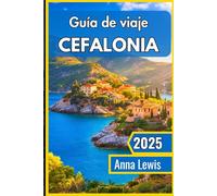 Cefalonia Guía de viaje 2025: Descubre la joya escondida de Grecia. Un viaje privilegiado por playas paradisíacas, pueblos con encanto y paisajes impresionantes