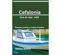 Cefalonia Guía de viaje 2025: Puertos, cuevas y costas insulares