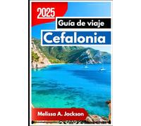 Cefalonia Guía de viaje 2025: Su guía privilegiada sobre las maravillas imperdibles y las experiencias auténticas de la isla