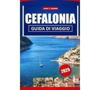 Cefalonia Guida Di Viaggio 2025: Esplora le migliori spiagge della Grecia, gli incantevoli villaggi e la storia affascinante per una vacanza indimenticabile