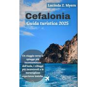 Cefalonia Guida turistica 2025: Un viaggio verso le spiagge più incontaminate dell'isola, i villaggi più incantevoli e le meravigliose esperienze ioniche.