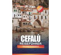CEFALÙ REISEFÜHRER 2026: Plages, promenades dans la vieille ville historique et excursions d'une journée sur la côte sicilienne