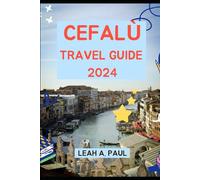 CEFALÙ TRAVEL GUIDE 2024 (Generate an attractive descriptions for 2024: The Traveler's Guide to Unforgettable Adventures)