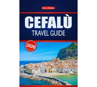 CEFALÙ TRAVEL GUIDE 2026: Explore Historic Landmarks, Family Adventures, and LGBTQ+ Friendly Experiences in Northern Sicily