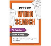 CEFR B2 Vocabulary Word Search Puzzles: 70 Puzzles with 1,200 Vocabulary Words | 7 Topics | Bonus Writing Practice for ESL & EFL Learners (CEFR Vocabulary Puzzles)