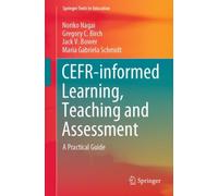 CEFR-informed Learning, Teaching and Assessment : A Practical Guide