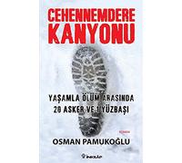 Cehennemdere Kanyonu: Yaşamla Ölüm Arasında 20 Asker ve 1 Yüzbaşı
