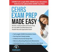 CEHRS Exam Prep Made Easy: Review, Study Guide and Test Prep for the NHA Certified Electronic Health Records Specialist Exam (Made Easy Academy Series)