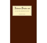 Cei and the Arthurian Legend (Arthurian Studies)