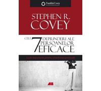 Cele 7 deprinderi ale persoanelor eficace - Stephen R. Covey, Editie in limba romana