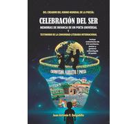 CELEBRACIÓN DEL SER: memorias de infancia de un poeta universal
