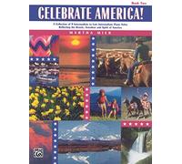 Celebrate America!, Book 2: A Collection of 9 Intermediate to Late Intermidiate Piano Solos Reflecting the Beauty, Grandeur and Spirit of America