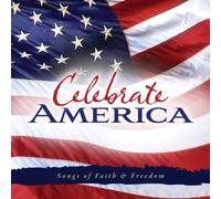 Celebrate America: Songs of Faith & Freedom