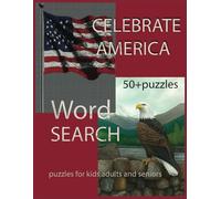 Celebrate America Word Search Puzzle Book: Word searches large print 8.5 x 11 inches ( 21.5 x 28 cm) , 4th of July, Independence Day, Celebrating ... family time, free time ,kids education,
