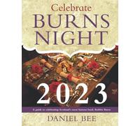 Celebrate Burns Night 2023: A guide to celebrating Scotland's most famous bard, Rabbie Burns: 1