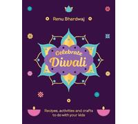 Celebrate Diwali: Recipes, activities and crafts to do with your kids