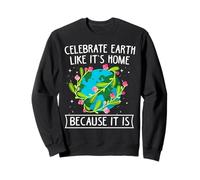 Celebrate Earth Day Home Cute Planet Students Teachers Sweatshirt