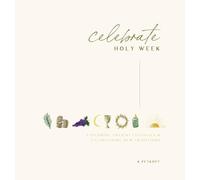 Celebrate Holy Week: Exploring Ancient Festivals & Establishing New Traditions (Black and White Edition)