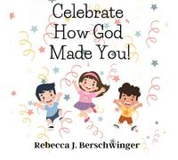 Celebrate How God Made You!