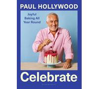 Celebrate: Joyful Baking All Year Round – Bloomsbury Publishing