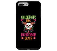 Celebrate Life Remember Death Dia De Los Muertos Case for iPhone 7 Plus/8 Plus