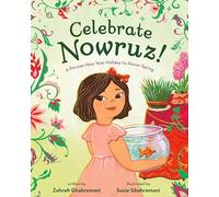 Celebrate Nowruz!: A Persian New Year Holiday to Honor Spring