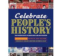 Celebrate People's History!: The Poster Book of Resistance and Revolution