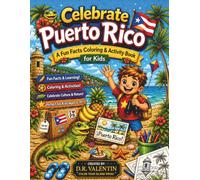 Celebrate Puerto Rico for Kids: Coloring, Activities & Fun Facts (73-Page Cultural Learning Book for Ages 6-12): A Fun & Educational Cultural Workbook ... Puzzles, and Fully Illustrated Fact Pages