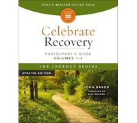 Celebrate Recovery Volumes 1-4 Participant's Guide Updated Edition, The Journey Begins | Softcover: A Program for Implementing a Christ-Centered Recovery Ministry in Your Church