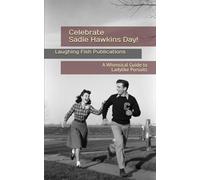 Celebrate Sadie Hawkins Day!: A Whimsical Guide to Ladylike Pursuits