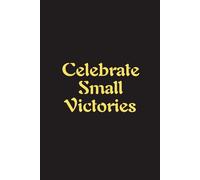 Celebrate Small Victories - Journals For Writing - Gift For Women And Men - Notebook - Cute Journal - Lined Journal - Writing Journal - Bookmark
