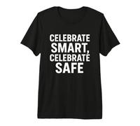 Celebrate Smart & Safe | Safety Week & New Year Slogan Gift Premium T-Shirt